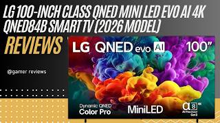LG 100-Inch QNED84B Smart TV Review | Mini LED evo AI 4K, 144Hz