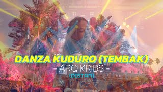 ARQ KRIBS _ DANZA KUDURO (TEMBAK) DISTAN 2025