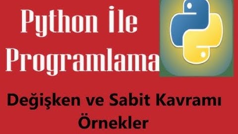 2- Python Değişken ve Sabitler-Örnek Uygulamalar