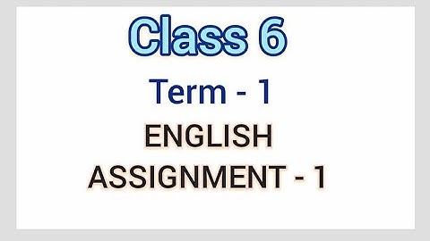 Class 6 English Assignment 1 Answers | Class 6 to 8