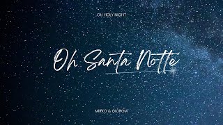 Oh Santa Notte | Mirko&Giorgia (Oh Holy Night_Italian version) | Lyric Video