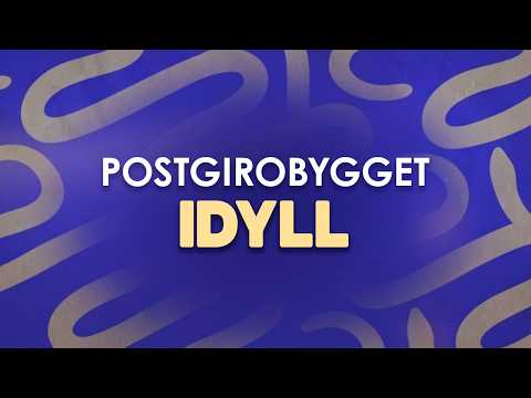 Postgirobygget - IDYLL (Lyrics)