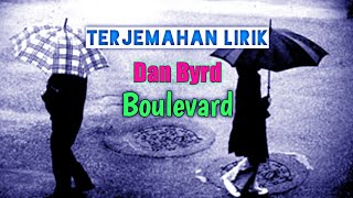 Dan Byrd - Boulevard # Lirik Terjemahan Bahasa Indonesia