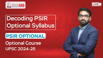 Decoding PSIR Optional Syllabus | Target UPSC 2023 - 24 : GS Paper 2 | Legacy IAS Academy