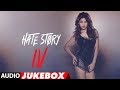 Full Album :Hate Story IV | Urvashi Rautela | Vivan Bhathena | Karan Wahi | Audio Jukebox |T-Series