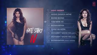 Full Album :Hate Story IV | Urvashi Rautela | Vivan Bhathena | Karan Wahi | Audio Jukebox |T-Series
