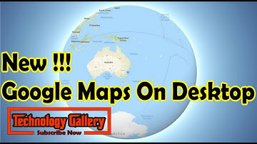 New !!! Google Maps on desktop now shows the Earth as a 3D globe