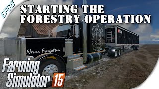 Farming Simulator 2015 - Preparing our Forestry Operation