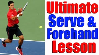 The Ultimate Tennis Serve and Forehand Lesson | Tennis Lessons