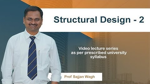 Structural design -2 | Design of RCC structures by Prof. Sajjan Wagh