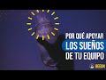 POR QUÉ ES IMPORTANTE APOYAR LOS SUEÑOS DE TU EQUIPO?-EL NUEVO LIDERAZGO-EPISODIO 11