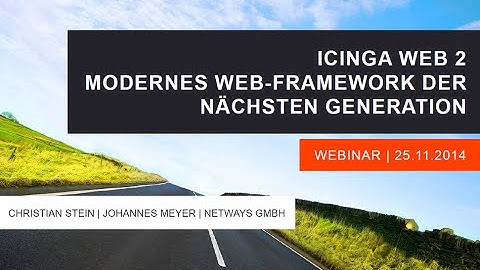 Icinga Web 2: Modernes Webframework der nächsten Generation (Webinar vom 25. November 2014)