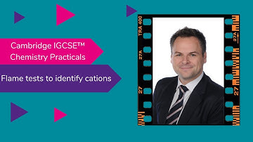 Cambridge IGCSE™ Chemistry Practicals - The use of flame tests to identify cations