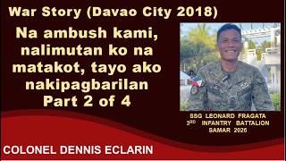 War Story: Na ambush kami, nalimutan ko matakot, tayo ako nakipagbarilan, Davao City (Fragata, 3IB)