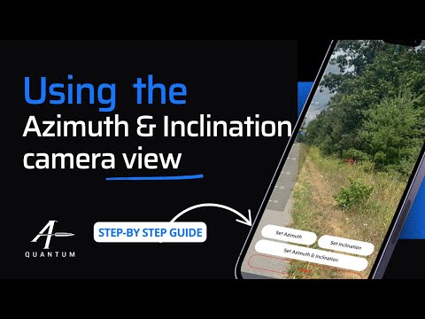 Using the Azimuth and Inclination Camera View in AB Quantum™