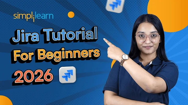 Jira Tutorial For Beginners 2026 | Jira Training | Jira Project Management | Jira | Simplilearn