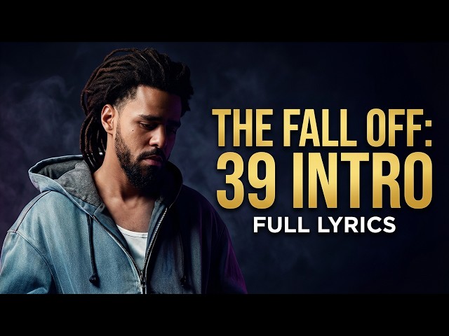 J. Cole - 39 Intro Second Verse (Full Lyrics) 2026 | The Fall Off