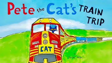 PETE THE CAT’S TRAIN TRIP (Kids Read Aloud)