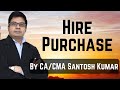 Hire Purchase | by CA/CMA Santosh Kumar