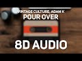 Vintage culture adam k  pour over 8d audio