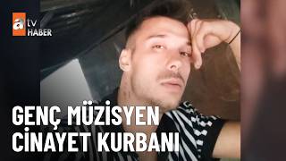 Genç müzisyen cinayet kurbanı oldu - Gün Ortası 24 Mart 2026