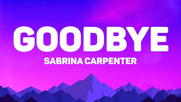 Sabrina Carpenter - Goodbye (Lyrics)