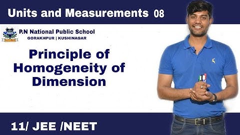 Class 11 : Chapter 7 :Units and Measurement  || Principle of homogeneity of dimension