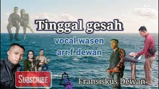 tinggal gesah#lagu Dayak desa kunyil