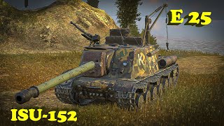 ISU-152 ● E 25 - WoT Blitz UZ Gaming