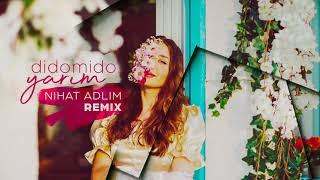 Didomido - Yarım (Nihat Adlim Remix)