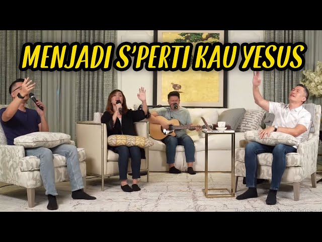 Datanglah Tuhan Yesus - Menjadi Seperti Kau Yesus