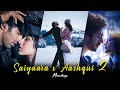 Saiyaara & Aashiqui 2 Mashup 🎶 | Love Songs Collection