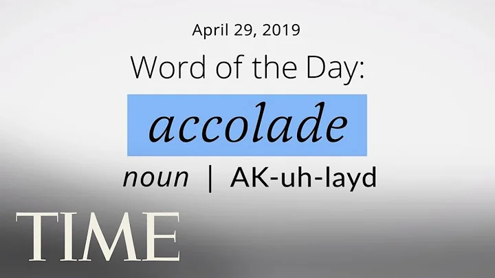 Word Of The Day: ACCOLADE | Merriam-Webster Word Of The Day | TIME - DayDayNews