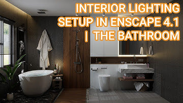 ENSCAPE TUTORIALS | Buổi 50: Settings Ánh Sáng Nội Thất Phòng Tắm Trong Enscape 4.1