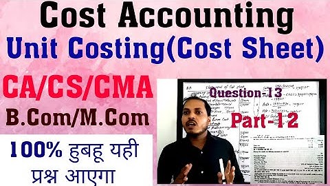 Part-12|Cost sheet |Cost Accounting|Practical Problem|By Shitesh Sir