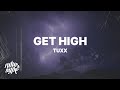 Tuxx - Get High (Lyrics)