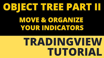 Object Tree Part 2: Move/Organize Your Indicators on Tradingview