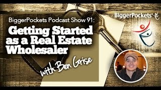 Introduction to Real Estate Wholesaling | BiggerPockets Podcast #91