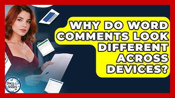 Why Do Word Comments Look Different Across Devices? - Docs and Sheets Pro