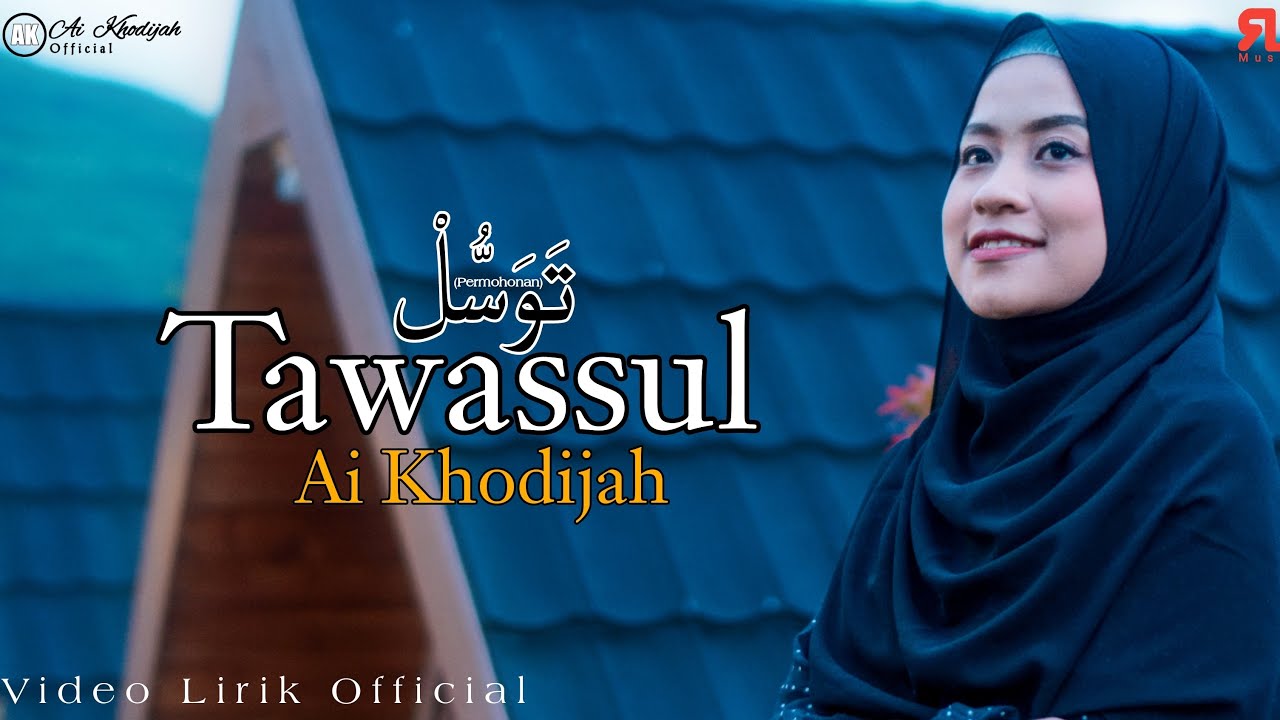 AI KHODIJAH || TAWASSUL ( Official Video Lirik )