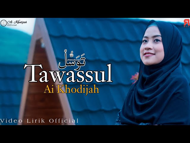 AI KHODIJAH || TAWASSUL ( Official Video Lirik ) class=