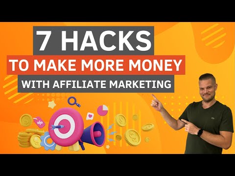 7 Hacks To Make More Money With Affiliate Marketing 💡 Affiliate Marketing Tips 2022