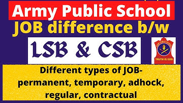 APS LSB AND CSB JOB DIFFERENCE,Ad hoc,permanent and temporary job, ad hoc and contractual job,