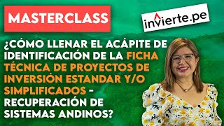 INVIERTE.PE - Masterclass: Ficha técnica de proyectos de inversión estandar y/o simplificados