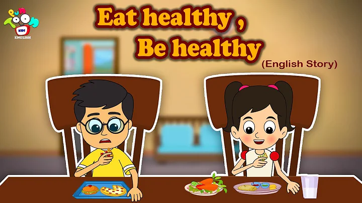 Eat Healthy Stay Healthy - English Short Stories For Kids - Bedtime Stories For Children - DayDayNews