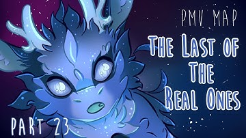 The Last Of The Real Ones | PMV OC MAP | Part 23