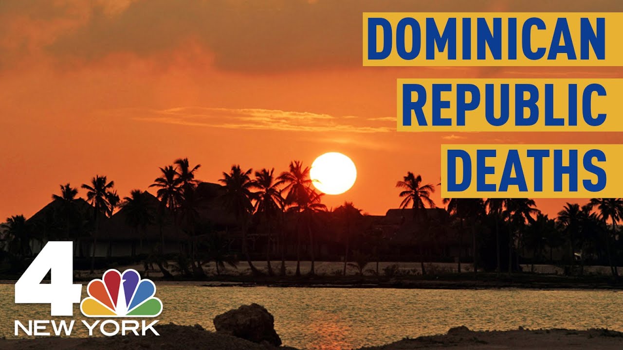 Dominican Republic Death Fbi Joins Investigation As Us Families Demand Answers Nbc New York 