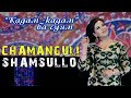 Чамангули Шамсулло - Кадам кадам меои 2021 | Chamanguli Shamsullo