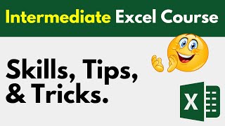 Microsoft Excel Course 🔥 Intermediate Skills, Tips, and Tricks Tutorial | FULL COURSE