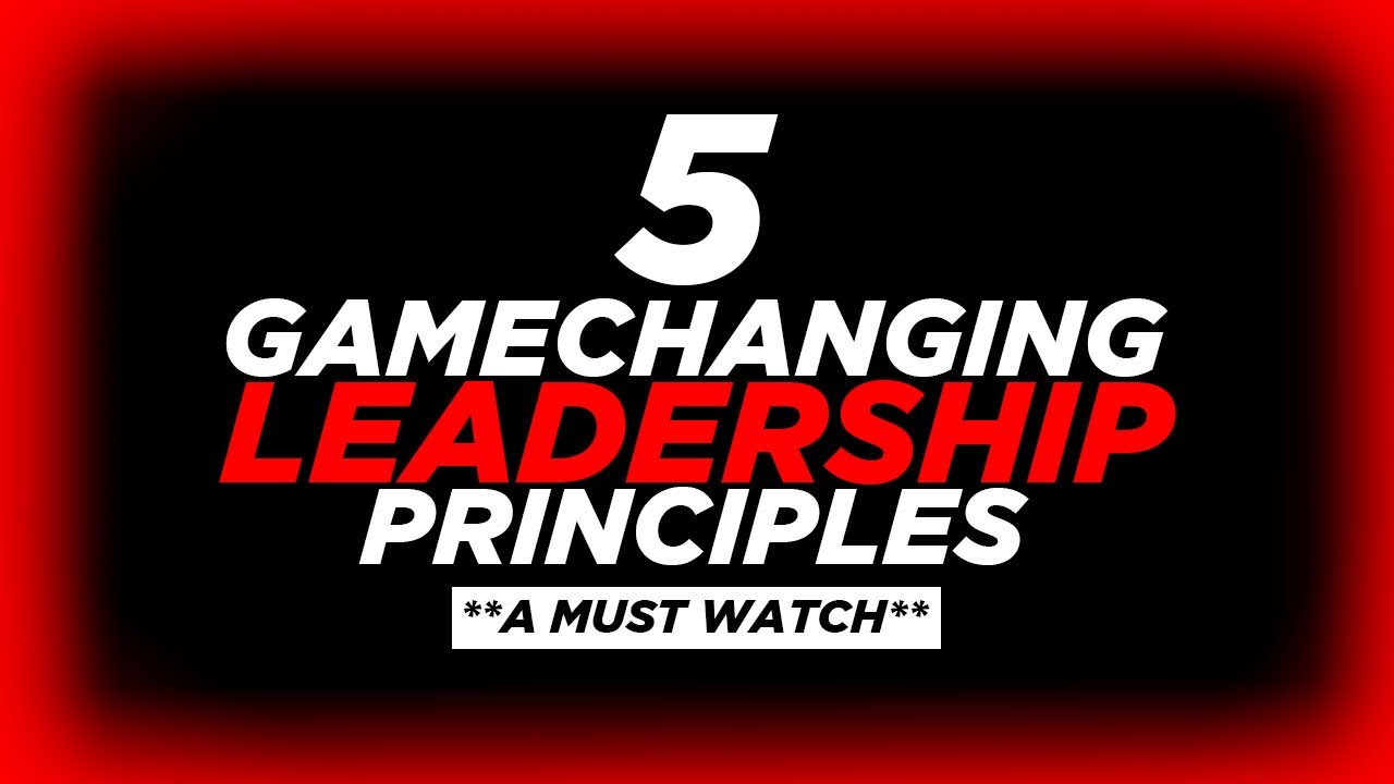 GAME CHANGING Leadership Principles | HOW TO BE A LEADER - YouTube